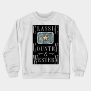 Lone Star - Classic Country and Western Belt Buckles Crewneck Sweatshirt